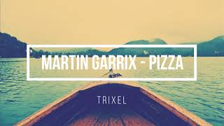 Martin Garrix - Pizza