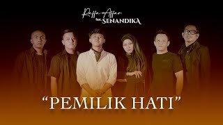 Download lagu Raffa Affar Feat. Senandika - Pemilik Hati      mp3