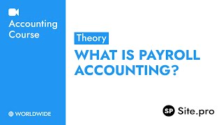 Accounting: What Is Payroll Accounting? | Worldwide Theory