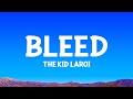 The Kid LAROI - BLEED (Lyrics)