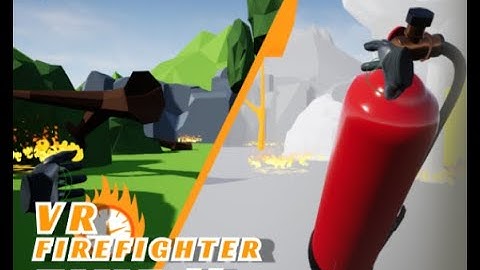 VR Firefighter Time!!