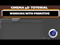 Cinema 4D Tutorial || Working with Primitives