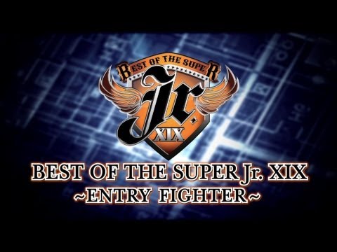 BEST OF THE SUPER Jr. XIX ENTRY FIGHTER - YouTube