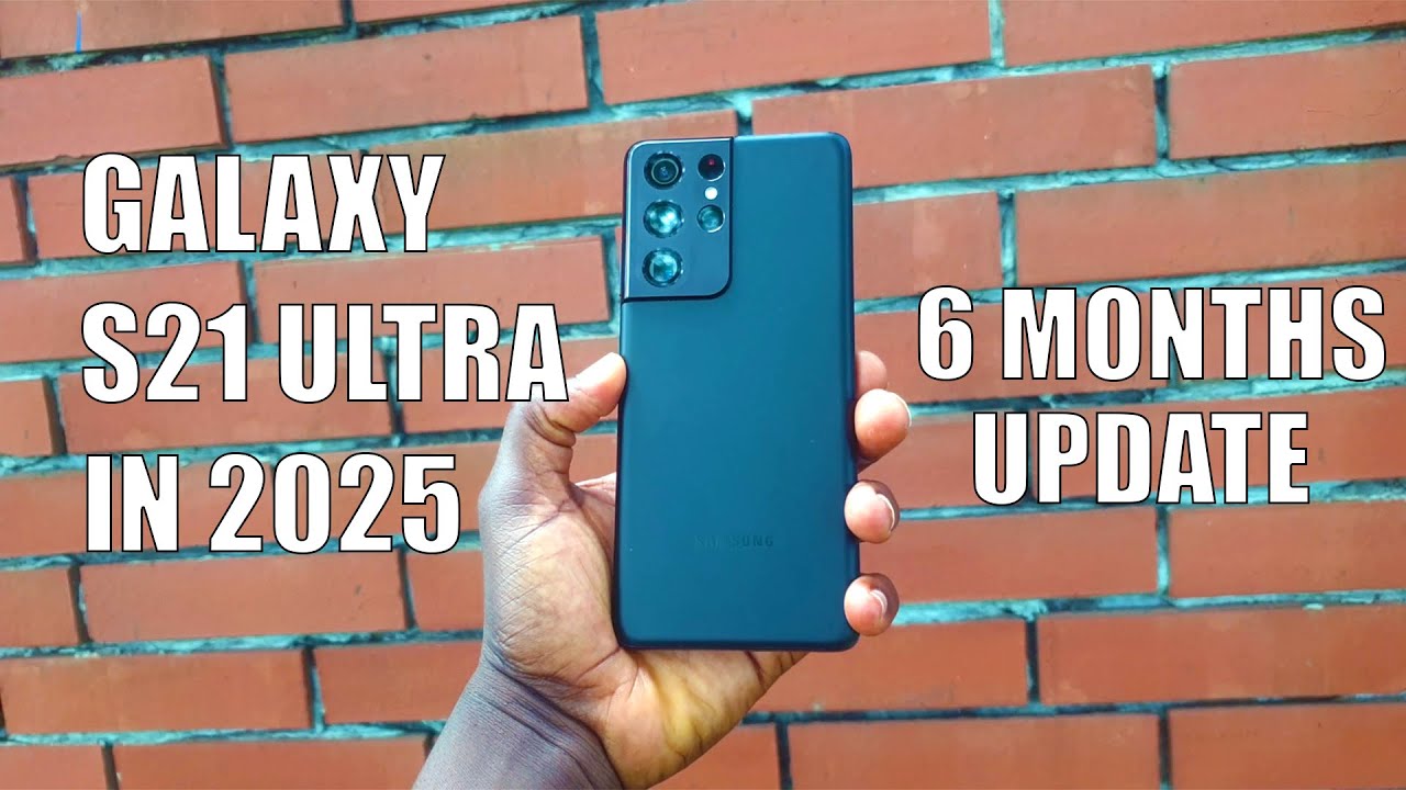 Samsung Galaxy S21 Ultra In 2025 - 6 Months Later?