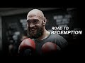 ROAD TO REDEMPTION - By Tyson Fury (Motivational Video)