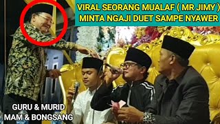 seorang mualaf minta ngaji duet maksa nyawer qori mu'min 'aenul mubarok & bongsang