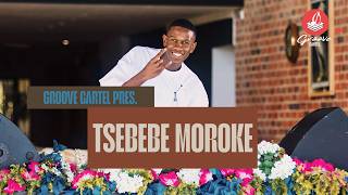 Amapiano | Groove Cartel Presents Tsebebe Moroke