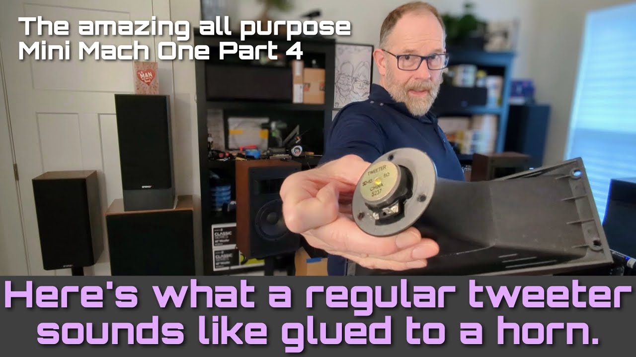 Here's What A Regular Tweeter Sounds Like ... With A Horn! - Mini Mach One Speaker Project Part 4