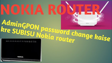 HOW TO CHANGE ADMIN GPON PASSWORD NOKIA ROUTER// SUBISU wi- fi
