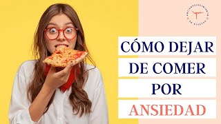 CÓMO ACABAR CON EL HAMBRE EMOCIONAL y cómo controlar la ansiedad por comer