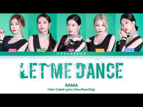 RaNia (라니아) - LET ME DANCE Lyrics Color Coded [Han Rom Eng] by Dbals5609