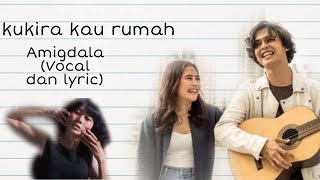Amigdala  Kukira Kau Rumah  vocal Dan   Ost Kukira Kau Rumah