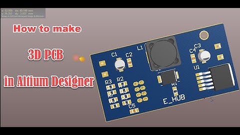 HOW TO MAKE 3D PCB IN Altium Designer ZERO TO HERO In 30Minutes
