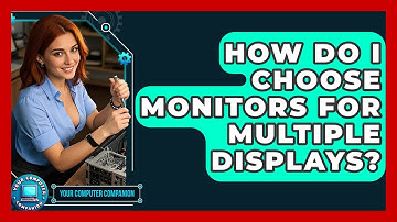 How Do I Choose Monitors For Multiple Displays? - Your Computer Companion