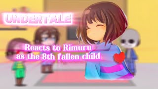 Undertale reacts to Rimuru as the 8th fallen child | Gacha React | Ship : Frisk x Sans