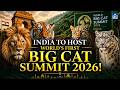 Global Big Cat Summit 2026 Explained | New Delhi Declaration &amp; 7 Big Cats Conservation | NEXT IAS