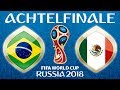 Fussball WM 2018 · ACHTELFINALE · Brasilien - Mexiko · 02.07.2018 · Lets Play Fifa 18 WM PS4 #53