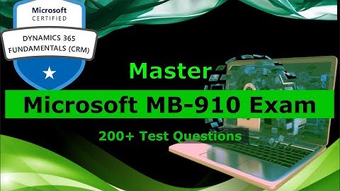 MB-910 Exam💯Test Questions 2025✅(Updated) Microsoft Dynamics 365 Fundamentals CRM New Exam Guide✅