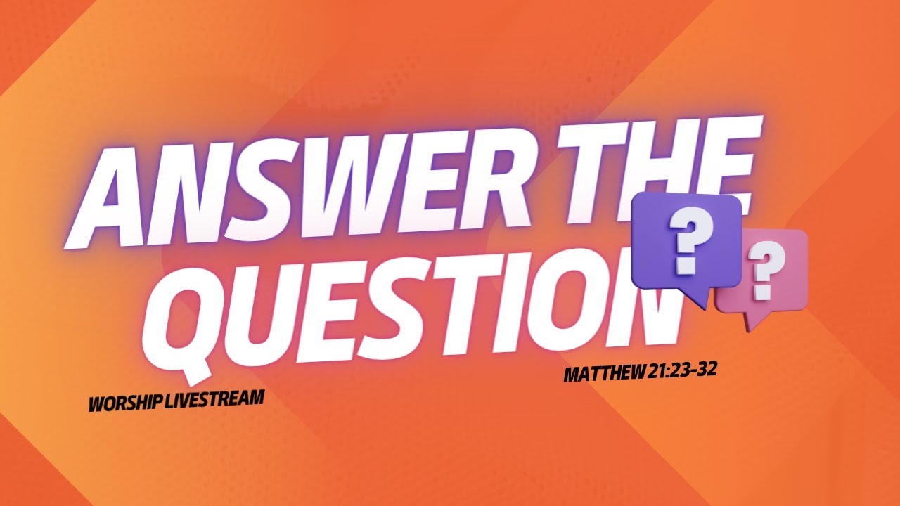 Just Answer the Question: October 1, 2023 Worship Livestream