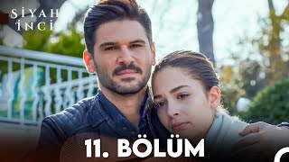 Siyah İnci 11. Bölüm (FULL HD)