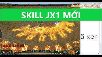 Xem thử 2 skill mới moi được - Jx1 Linux