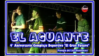 Video thumbnail of "El Aguante en vivo 2019   Pampa de Los Guanacos 23 03 19"