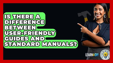 Is There a Difference Between User-Friendly Guides and Standard Manuals? - LearnToDIY360.com