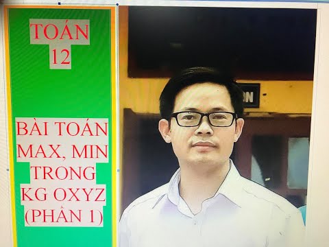 OXYZ. CÁC BÀI TOÁN MAX, MIN  SIÊU VIP (PHẦN 1)