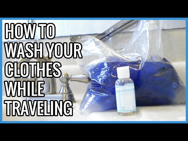 How to Wash Your Clothes in a Plastic Bag While Traveling 