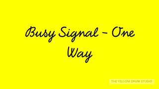 Busy Signal - One Way