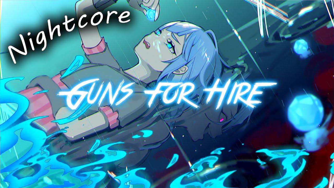 Nightcore ↬ Guns For Hire 「 Lyrics | Arcane | League Of Legends | NV 」