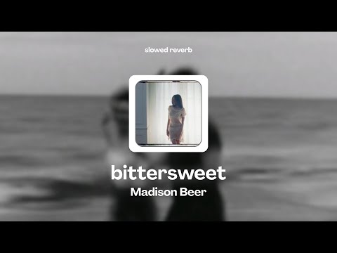 bittersweet - Madison Beer (slowed + reverb)
