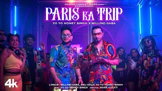 Paris Ka Trip (Video) @Millind Gaba X @Yo Yo Honey Singh | Asli Gold, Mihir G | Bhushan Kumar