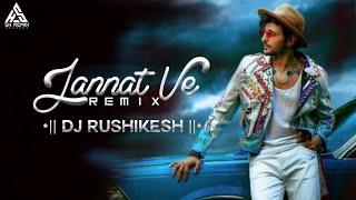 Jannat Ve Remix by DJ RUSHIKESH 2021 song Sk RemiX Records