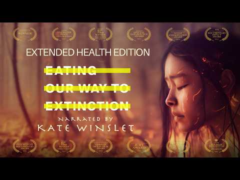 Eating Our Way To Extinction (Extended Edition)