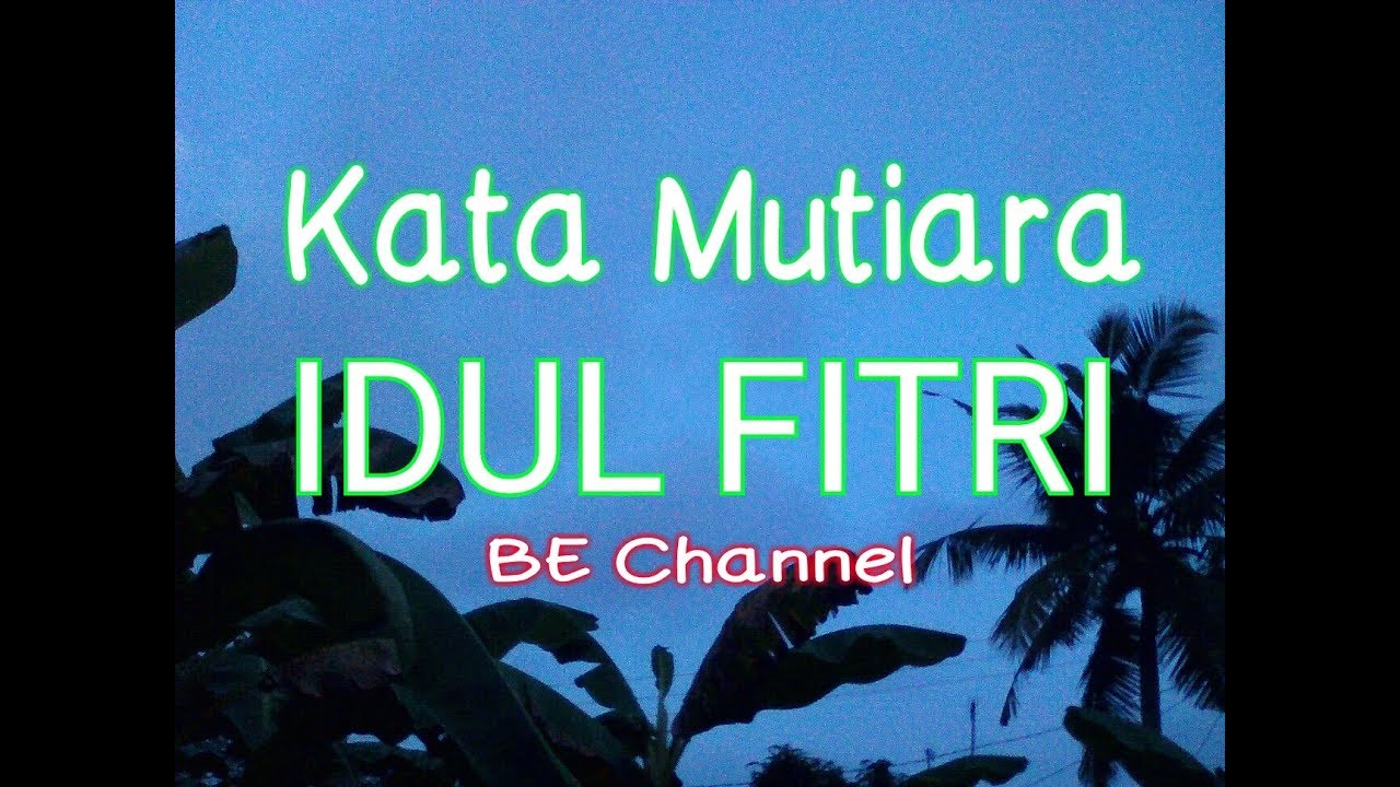 Kata Mutiara Idul Fitri Youtube