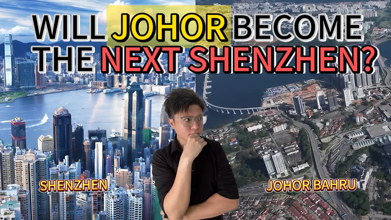 Everyone Says Johor Is the Next Shenzhen-Hong Kong… But Is It Really?