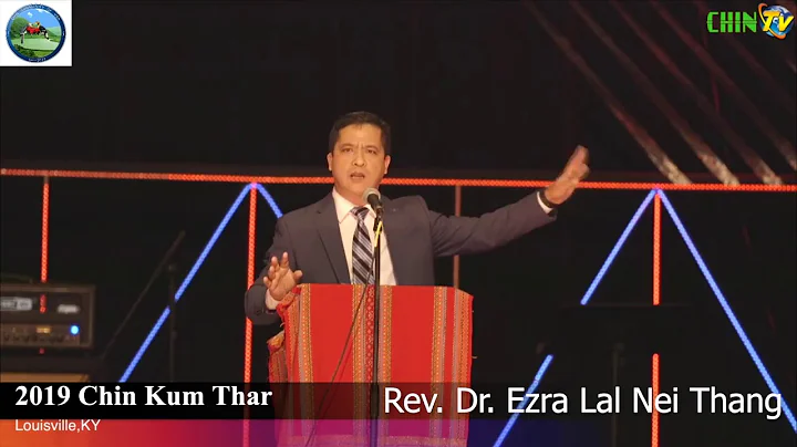 Rev. Dr. Ezra Lal Nei Thang Sermon | Chin Kum Thar...