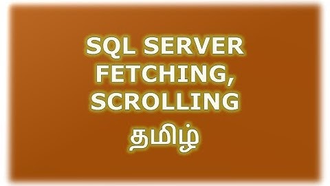 Fetching and Scrolling in SQL Server Cursor Tamil