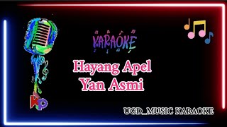 YAN ASMI - HAYANG APEL | KARAOKE TANPA VOKAL