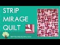 Learn to Sew a Strip Mirage Quilt!
