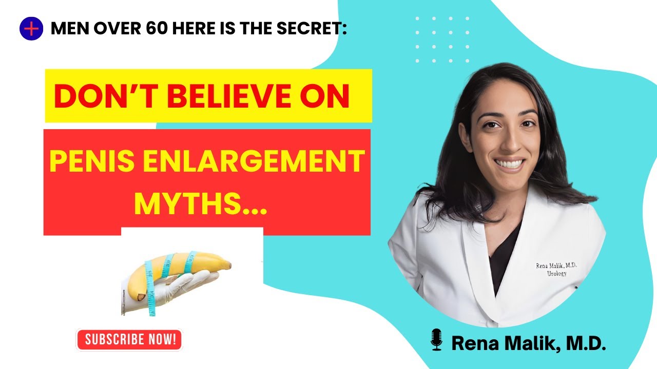 Don’t Fall for Myths About Penis Enlargement | Dr. Rena Malik