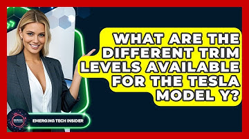 What Are The Different Trim Levels Available For The Tesla Model Y? - Emerging Tech Insider