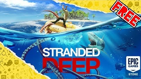 Stranded Deep - FREE Survival Game AVAILABLE On Epic Games Store (Limited Time) (PC)