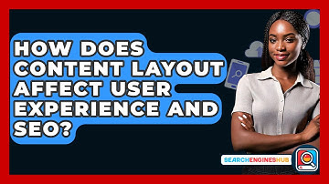 How Does Content Layout Affect User Experience And SEO? - SearchEnginesHub.com