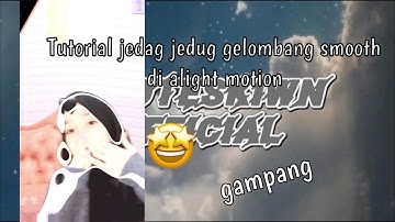 TUTORIAL JEDAG JEDUG GELOMBANG SMOOTH DI ALIGHT MOTION || DJ ASTRONAUT X SOMEBODY By quoteskiwn