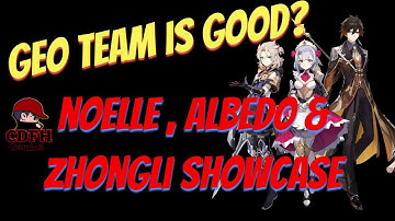 [Genshin Impact] Geo team is good? Albedo , Noelle & Zhongli Showcase. Are constructs good?
