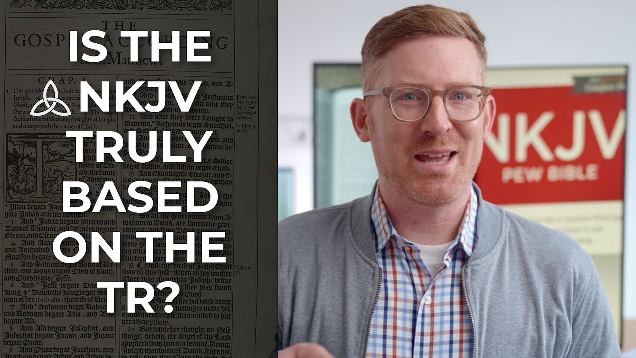 Is the NKJV Truly Based on the TR?