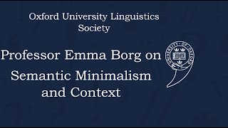 Professor Emma Borg on Semantics - Oxford University Linguistics Society