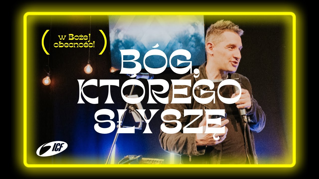 Bóg, którego słyszę | Michał Włodarczyk - ICF Bydgoszcz
